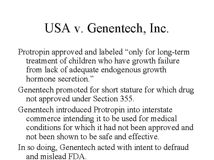 USA v. Genentech, Inc. Protropin approved and labeled “only for long-term treatment of children USA v. Genentech, Inc. Protropin approved and labeled “only for long-term treatment of children