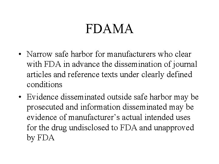 FDAMA • Narrow safe harbor for manufacturers who clear with FDA in advance the