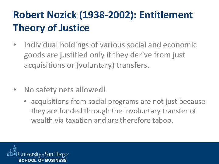 Robert Nozick (1938 -2002): Entitlement Theory of Justice • Individual holdings of various social