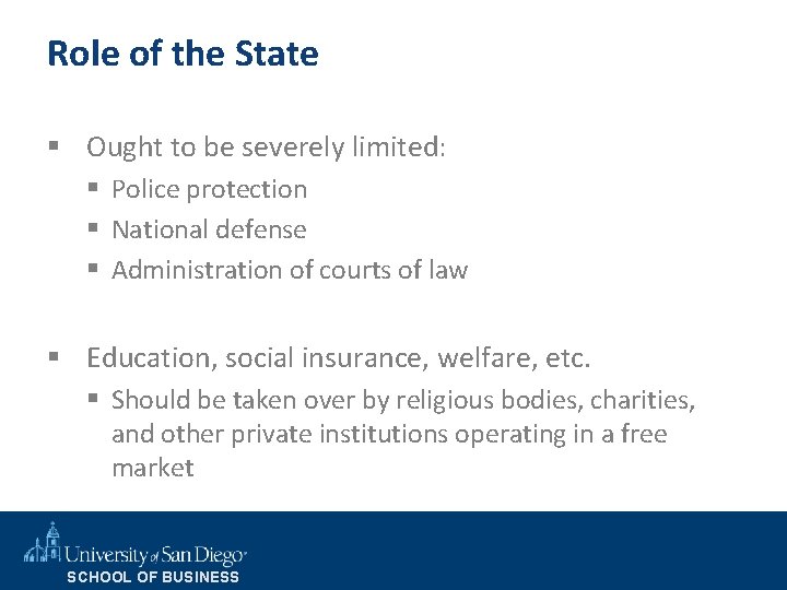 Role of the State § Ought to be severely limited: § Police protection §