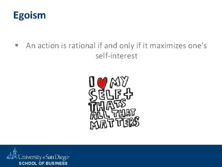 Egoism § An action is rational if and only if it maximizes one's self-interest