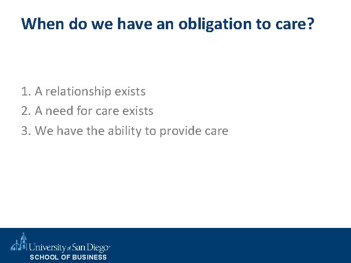 When do we have an obligation to care? 1. A relationship exists 2. A