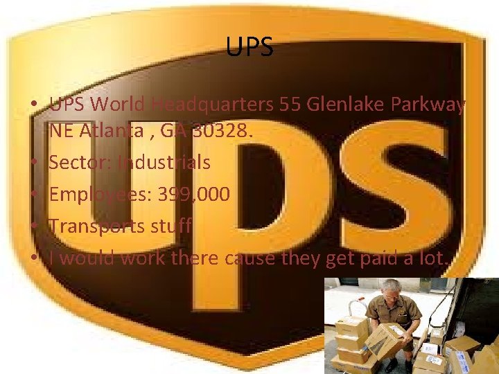 UPS • UPS World Headquarters 55 Glenlake Parkway NE Atlanta , GA 30328. •