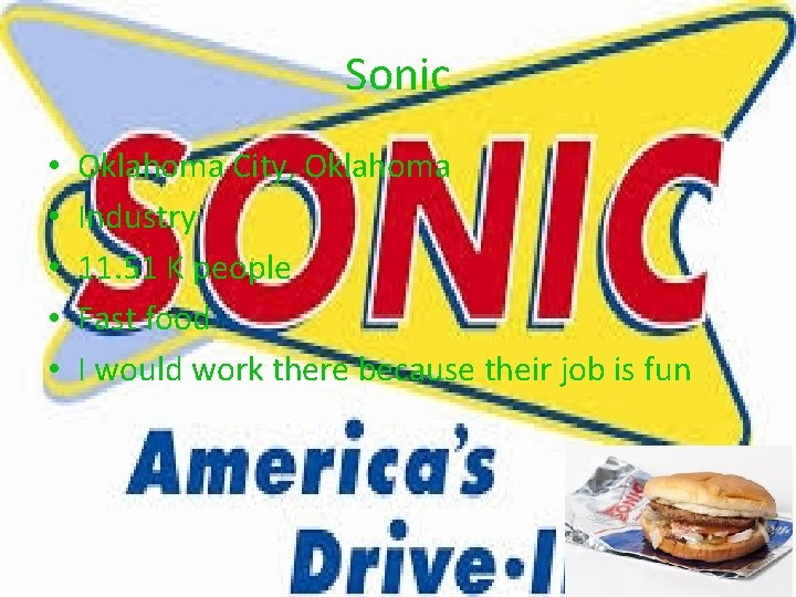 Sonic • • • Oklahoma City, Oklahoma Industry 11. 51 K people Fast food