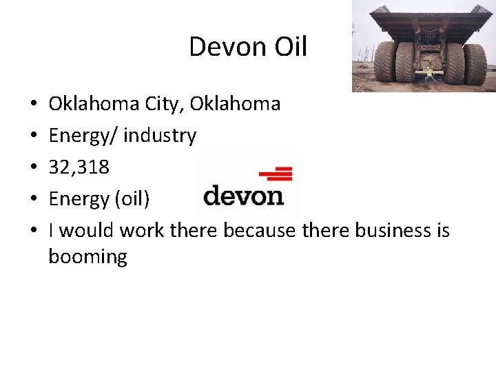 Devon Oil • • • Oklahoma City, Oklahoma Energy/ industry 32, 318 Energy (oil)