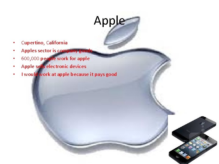 Apple • • • Cupertino, California Apples sector is company goods 600, 000 people