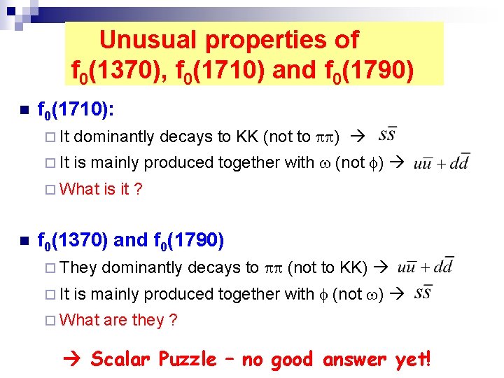 Unusual properties of f 0(1370), f 0(1710) and f 0(1790) n f 0(1710): ¨