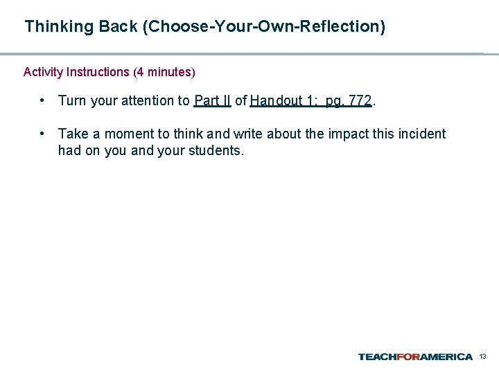 Thinking Back (Choose-Your-Own-Reflection) Activity Instructions (4 minutes) • Turn your attention to Part II