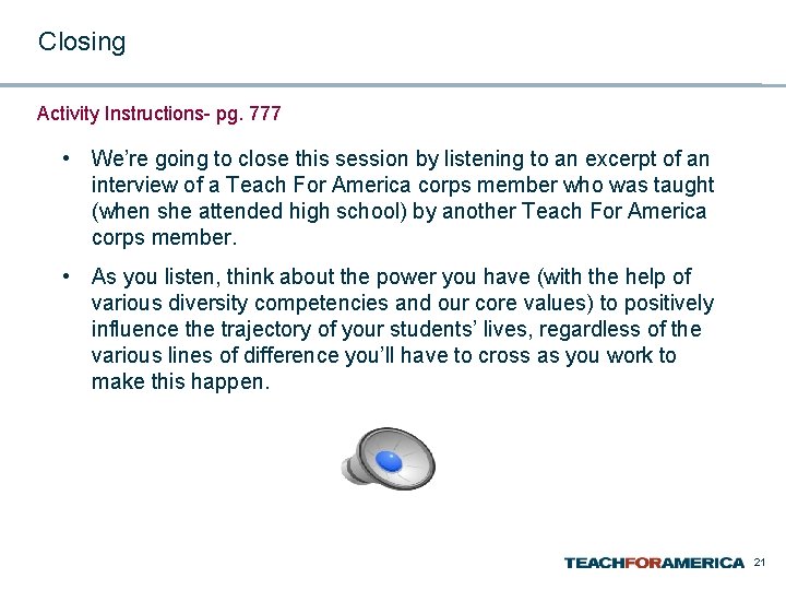 Closing Activity Instructions- pg. 777 • We’re going to close this session by listening