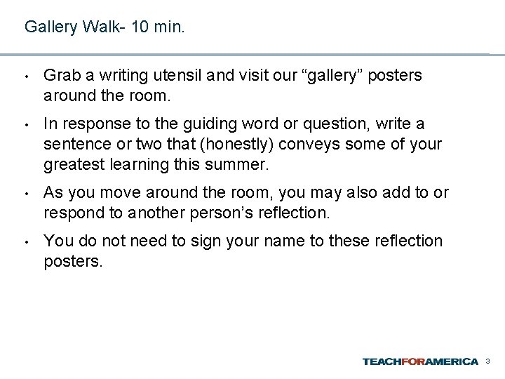 Gallery Walk- 10 min. • Grab a writing utensil and visit our “gallery” posters