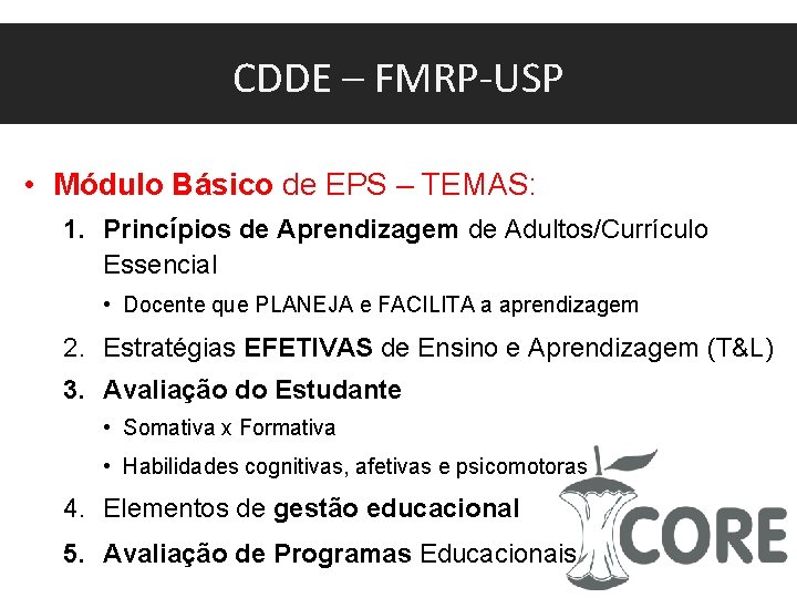 CDDE – FMRP-USP • Módulo Básico de EPS – TEMAS: 1. Princípios de Aprendizagem