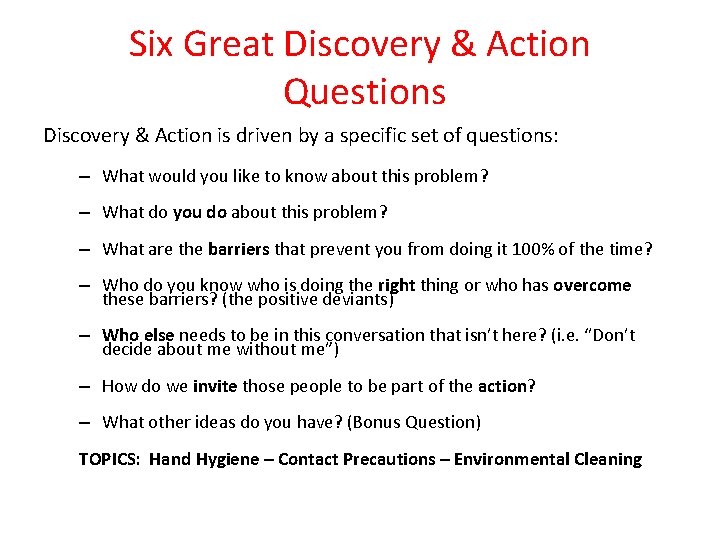Six Great Discovery & Action Questions Discovery & Action is driven by a specific