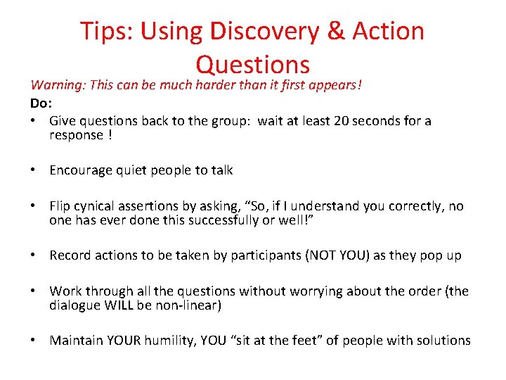 Tips: Using Discovery & Action Questions Warning: This can be much harder than it