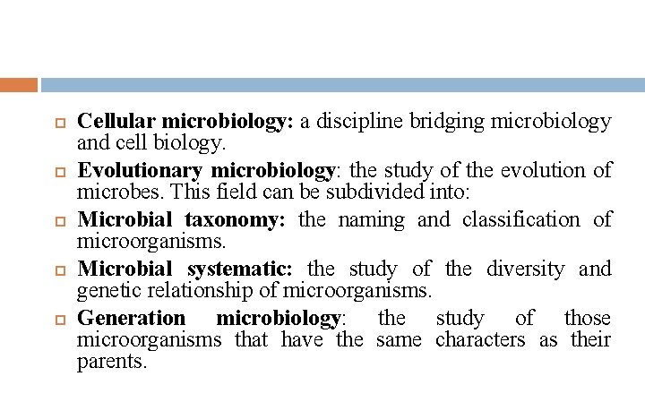  Cellular microbiology: a discipline bridging microbiology and cell biology. Evolutionary microbiology: the study