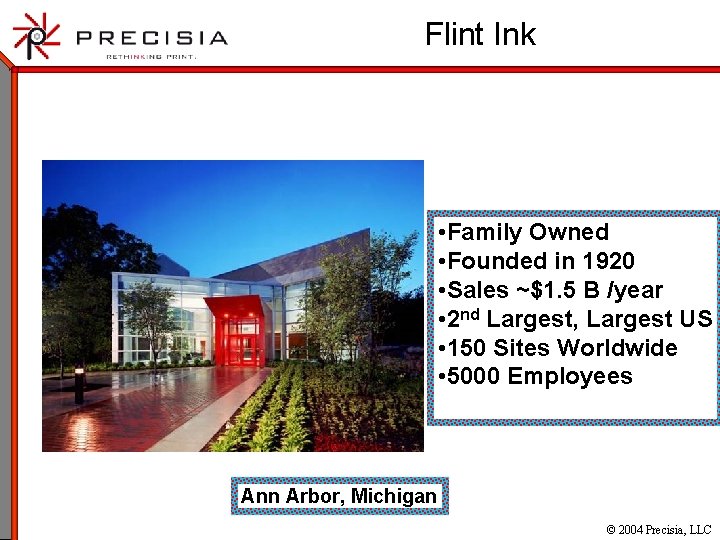 Flint Ink • Family Owned • Founded in 1920 • Sales ~$1. 5 B