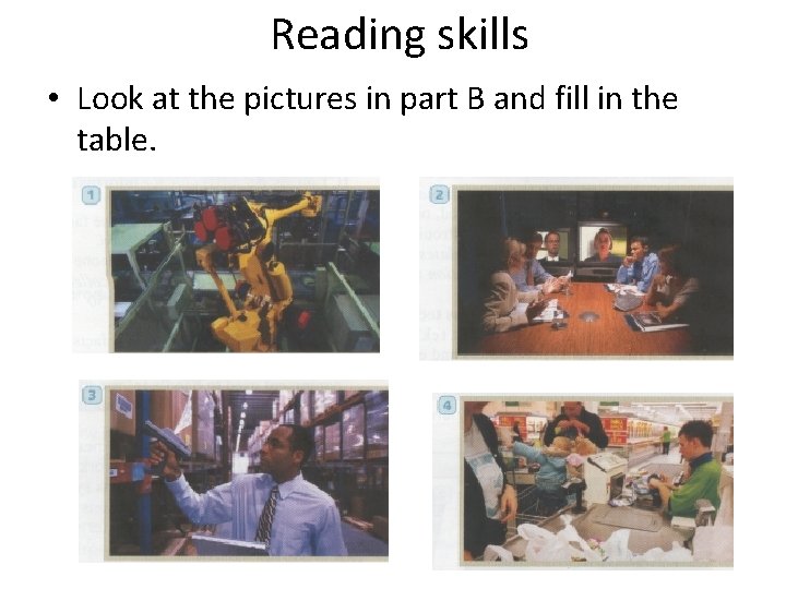 Reading skills • Look at the pictures in part B and fill in the