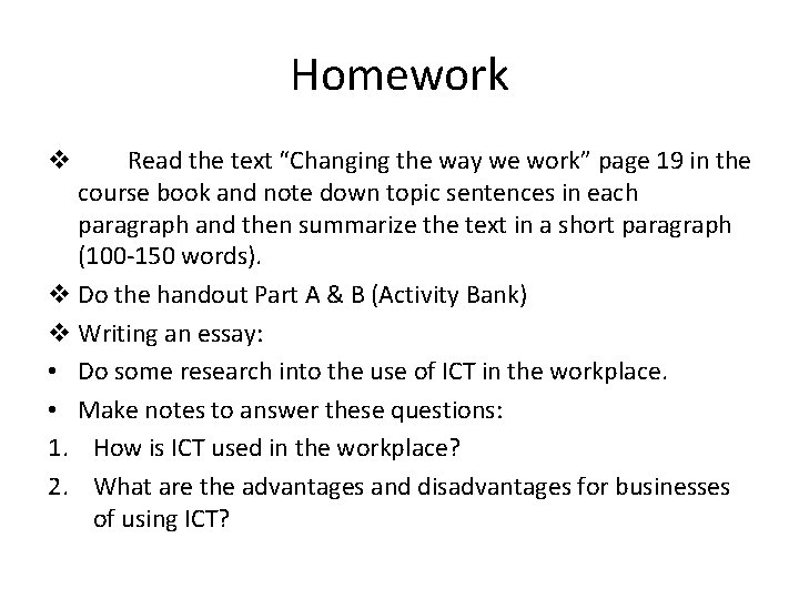 Homework Read the text “Changing the way we work” page 19 in the course