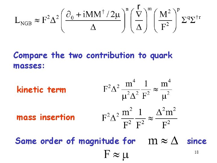 Compare the two contribution to quark masses: kinetic term mass insertion Same order of