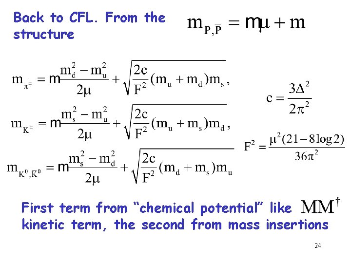 Back to CFL. From the structure First term from “chemical potential” like kinetic term,