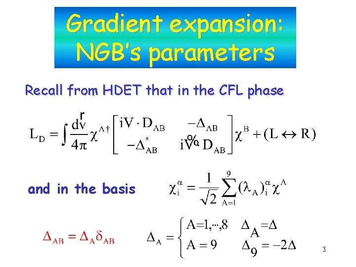 Gradient expansion: NGB’s parameters Recall from HDET that in the CFL phase and in