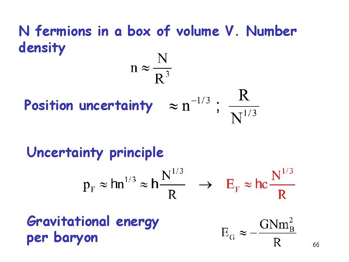 N fermions in a box of volume V. Number density Position uncertainty Uncertainty principle