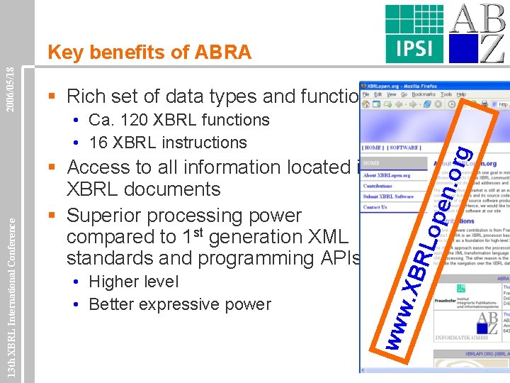 § Rich set of data types and functions • Higher level • Better expressive