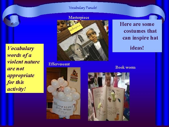 Vocabulary Parade! Masterpiece Here are some costumes that can inspire hat Vocabulary words of