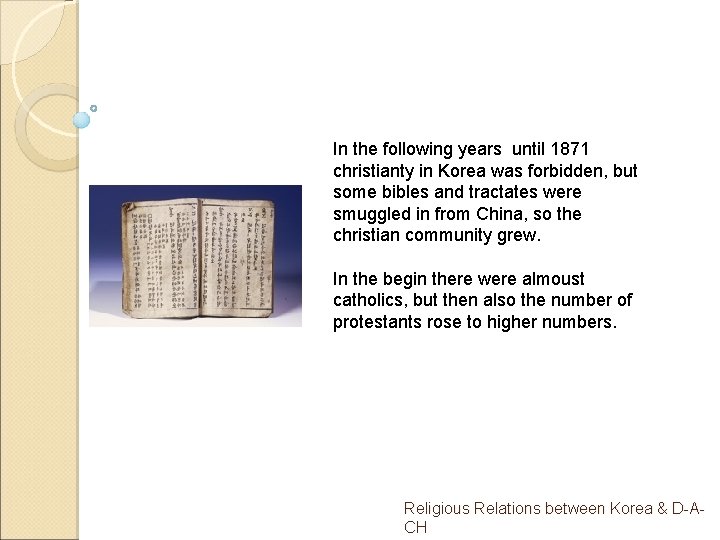 In the following years until 1871 christianty in Korea was forbidden, but some bibles