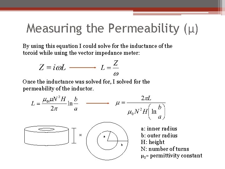 Measuring the Permeability (μ) By using this equation I could solve for the inductance