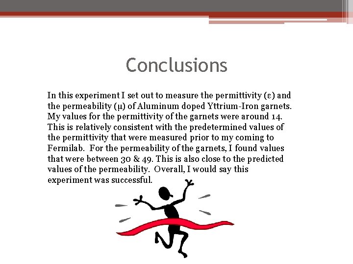 Conclusions In this experiment I set out to measure the permittivity (ε) and the