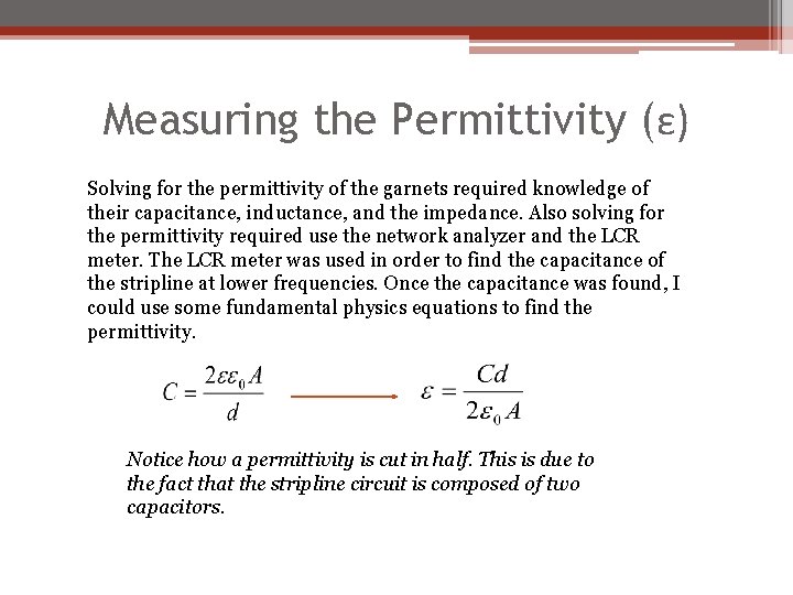 Measuring the Permittivity (ε) Solving for the permittivity of the garnets required knowledge of
