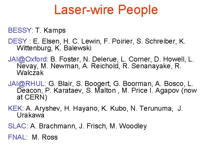 Laser-wire People BESSY: T. Kamps DESY : E. Elsen, H. C. Lewin, F. Poirier,