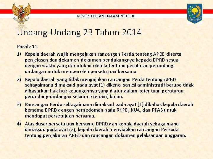 KEMENTERIAN DALAM NEGERI Undang-Undang 23 Tahun 2014 Pasal 311 1) Kepala daerah wajib mengajukan