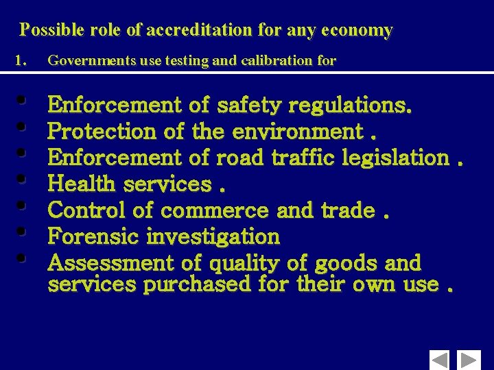 Possible role of accreditation for any economy 1. Governments use testing and calibration for