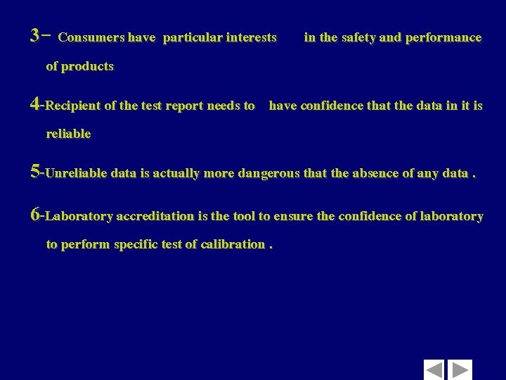 3 - Consumers have particular interests of products 4 -Recipient of the test report