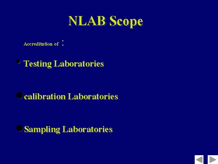 NLAB Scope Accreditation of : • Testing Laboratories ●calibration Laboratories ●Sampling Laboratories 