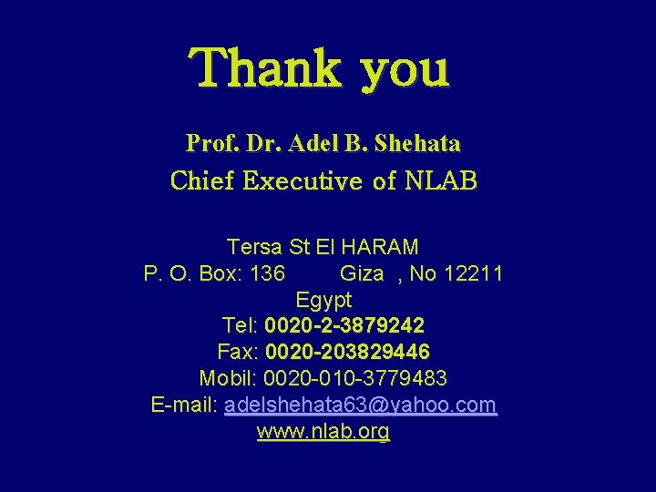 Thank you Prof. Dr. Adel B. Shehata Chief Executive of NLAB Tersa St El