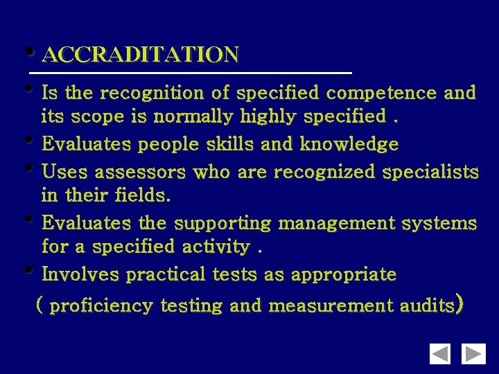  • ACCRADITATION • Is the recognition of specified competence and • • its