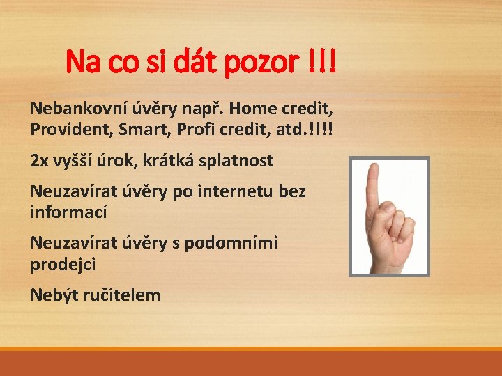 Na co si dát pozor !!! Nebankovní úvěry např. Home credit, Provident, Smart, Profi