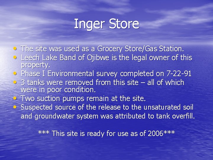Inger Store • The site was used as a Grocery Store/Gas Station. • Leech
