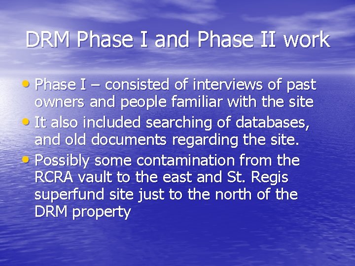 DRM Phase I and Phase II work • Phase I – consisted of interviews