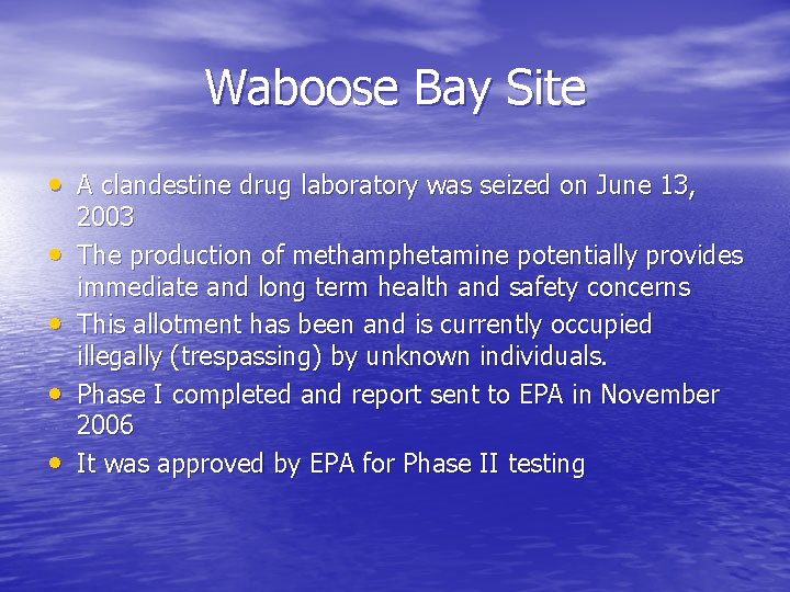 Waboose Bay Site • A clandestine drug laboratory was seized on June 13, •