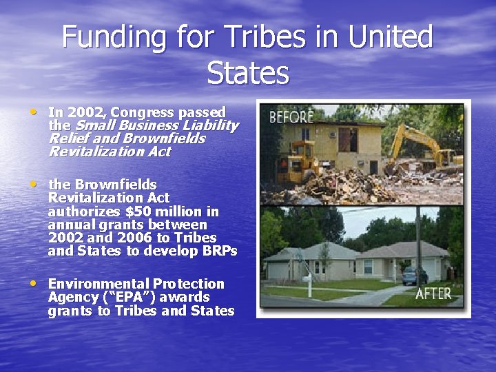 Funding for Tribes in United States • In 2002, Congress passed the Small Business