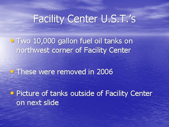 Facility Center U. S. T. ’s • Two 10, 000 gallon fuel oil tanks