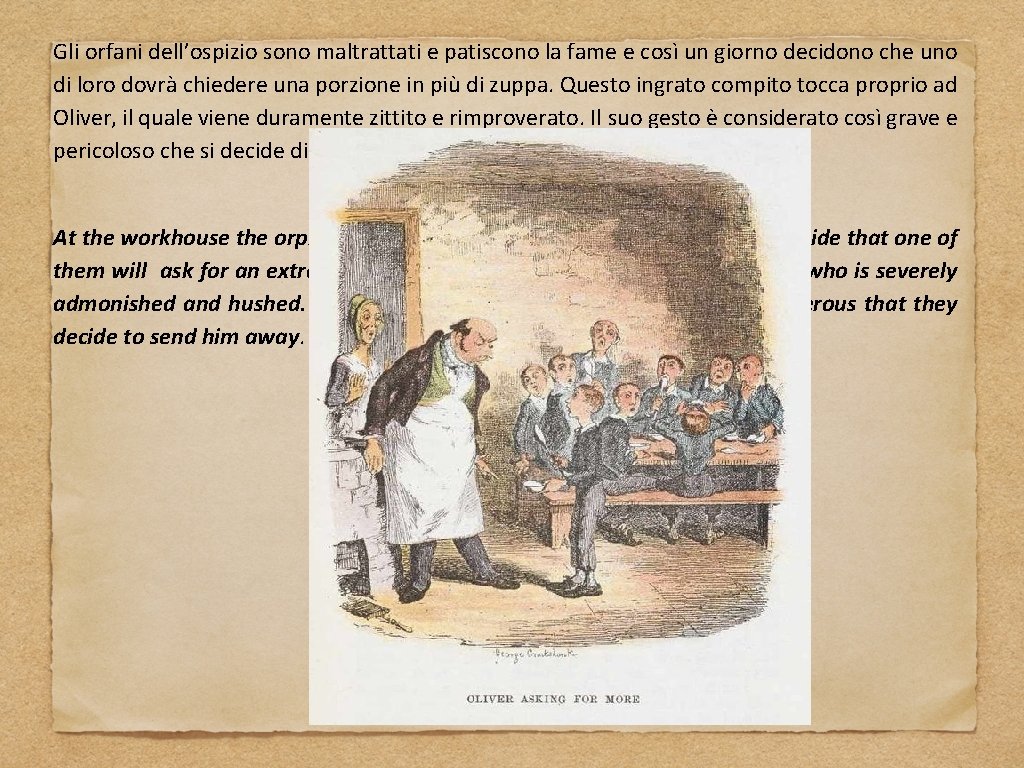 Gli orfani dell’ospizio sono maltrattati e patiscono la fame e così un giorno decidono