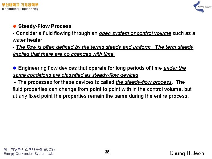 l Steady-Flow Process - Consider a fluid flowing through an open system or control