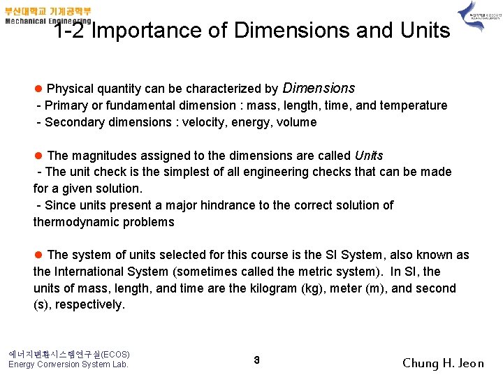 1 -2 Importance of Dimensions and Units l Physical quantity can be characterized by