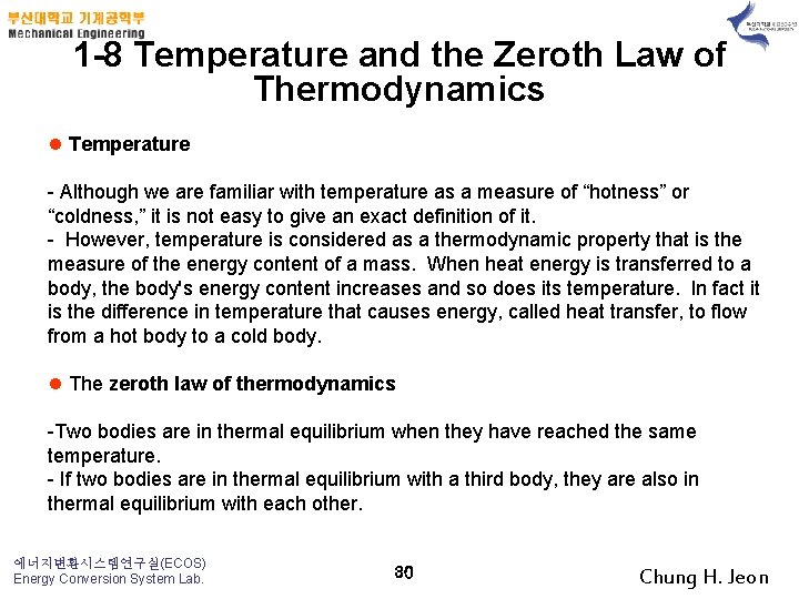 1 -8 Temperature and the Zeroth Law of Thermodynamics l Temperature - Although we