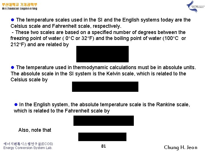 l The temperature scales used in the SI and the English systems today are