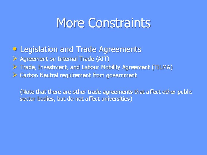 More Constraints • Legislation and Trade Agreements Ø Agreement on Internal Trade (AIT) Ø More Constraints • Legislation and Trade Agreements Ø Agreement on Internal Trade (AIT) Ø
